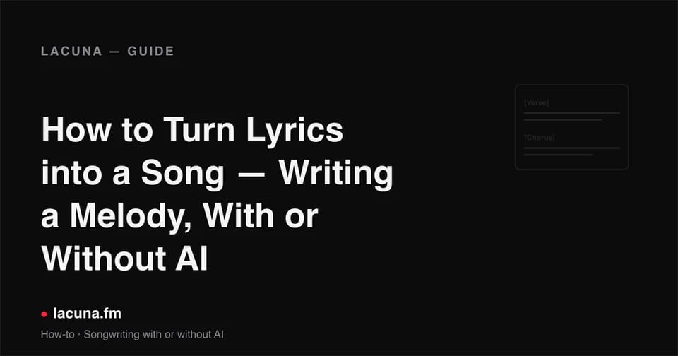 How to Turn Lyrics into a Song — Writing a Melody, With or Without AI